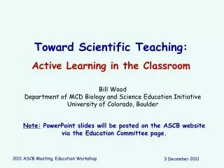 Toward Scientific Teaching: Active Learning in the Classroom