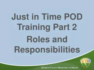 Just in Time POD Training Part 2 Roles and Responsibilities