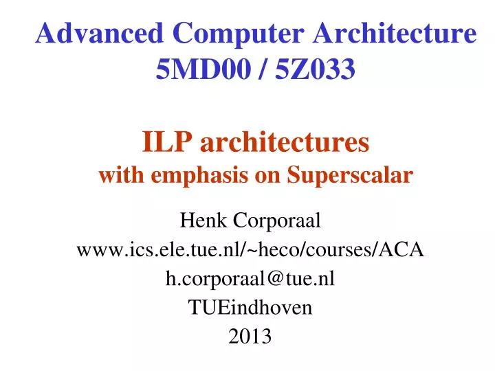 advanced computer architecture 5md00 5z033 ilp architectures with emphasis on superscalar