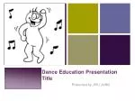 Dance Education Presentation Title - slide 1