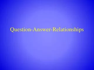 Question-Answer-Relationships
