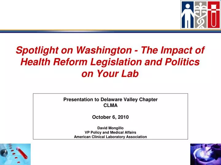 spotlight on washington the impact of health reform legislation and politics on your lab