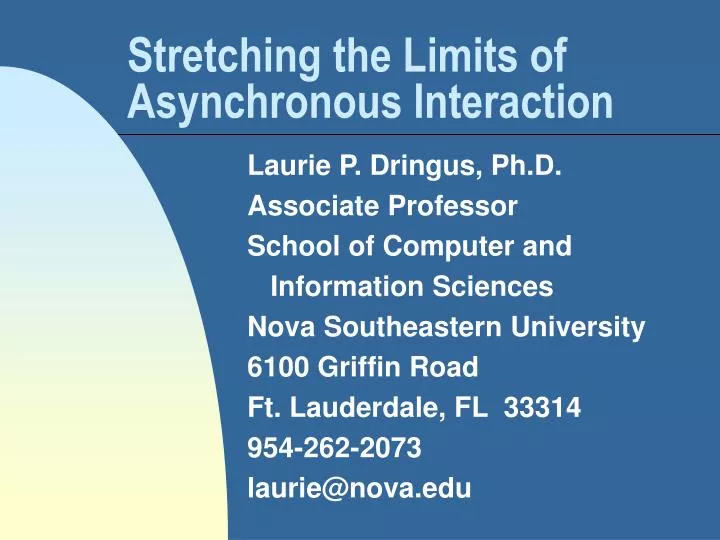 stretching the limits of asynchronous interaction