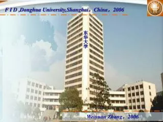 F I D ,Donghua University,Shanghai?China?2006