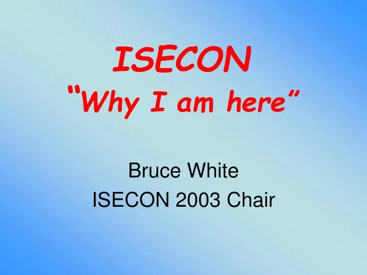 isecon why i am here