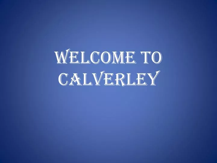 welcome to calverley