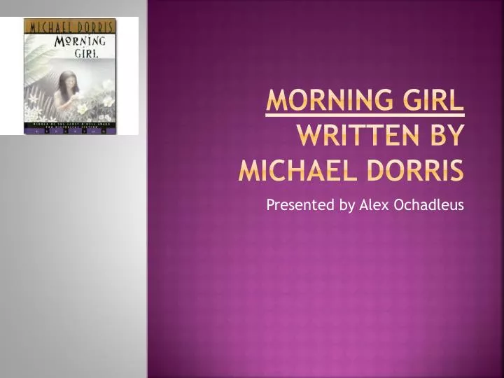morning girl written by michael dorris