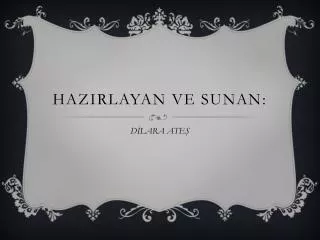hazirlayan ve sunan