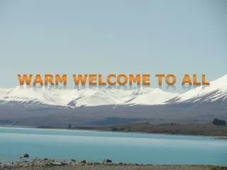 WARM WELCOME TO ALL