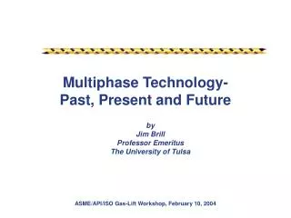 Multiphase Technology- Past, Present and Future