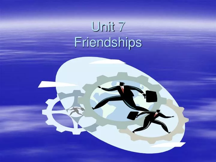 unit 7 friendships