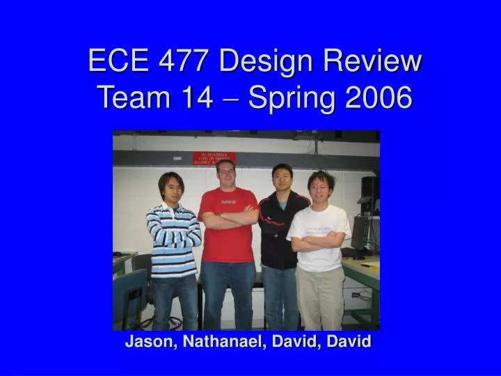 ece 477 design review team 14 spring 2006