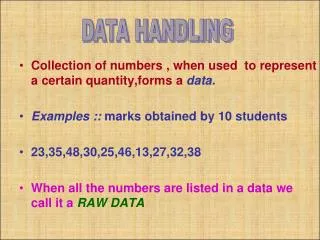Collection of numbers , when used to represent a certain quantity,forms a data.