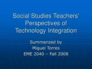 Social Studies Teachers' Perspectives of Technology Integration