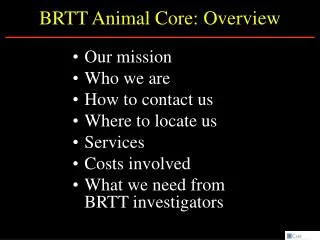 BRTT Animal Core: Overview