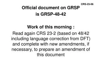 Official document on GRSP is GRSP-48-42 Work of this morning :