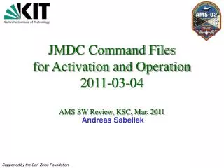 JMDC Command Files for Activation and Operation 2011-03-04 AMS SW Review, KSC, Mar. 2011