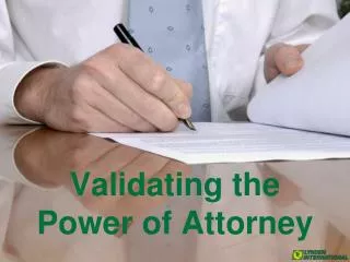 Validating the Power of Attorney