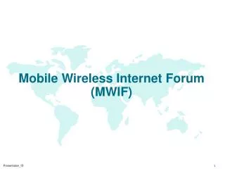 Mobile Wireless Internet Forum (MWIF)