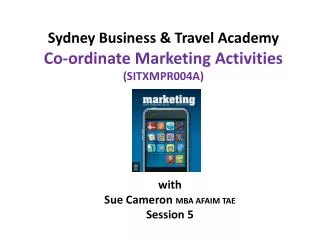 Sydney Business &amp; Travel Academy Co-ordinate Marketing Activities (SITXMPR004A)