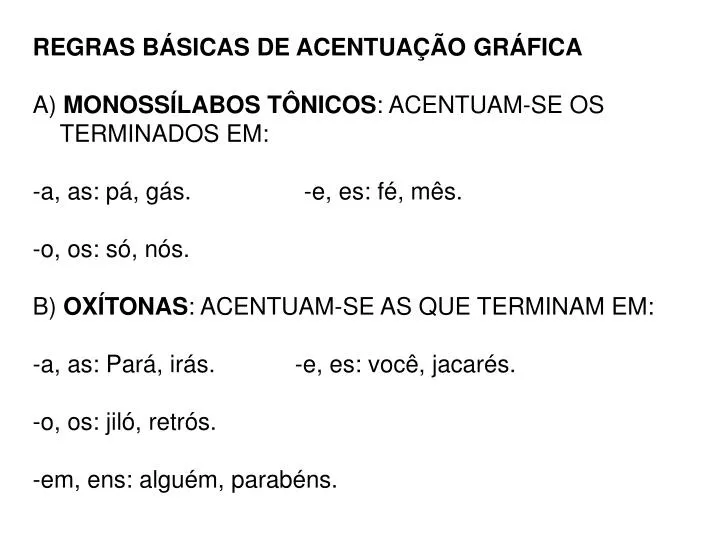 PPT - REGRAS BÁSICAS DE ACENTUAÇÃO GRÁFICA A) MONOSSÍLABOS TÔNICOS ...