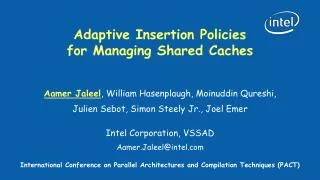 Adaptive Insertion Policies for Managing Shared Caches