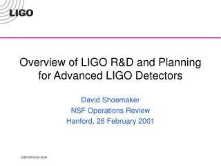 Overview of LIGO R&amp;D and Planning for Advanced LIGO Detectors