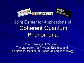 Joint Center for Applications of Coherent Quantum Phenomena