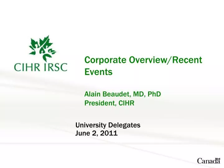 corporate overview recent events alain beaudet md phd president cihr