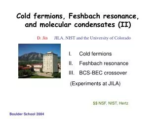 Cold fermions, Feshbach resonance, and molecular condensates (II)