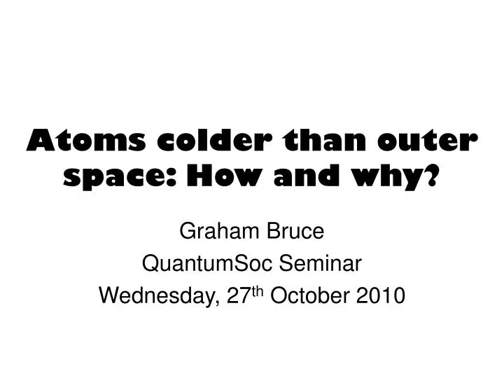 atoms colder than outer space how and why