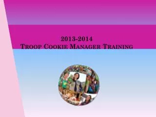 2013-2014 Troop Cookie Manager Training