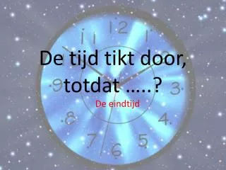 de tijd tikt door totdat