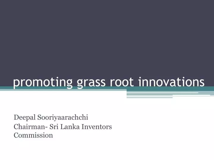 promoting grass root innovations