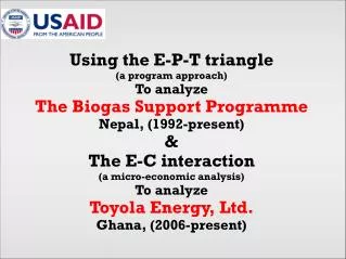 Using the E-P-T triangle (a program approach) To analyze The Biogas Support Programme