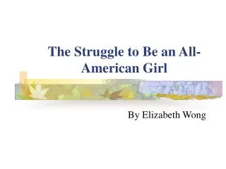 The Struggle to Be an All-American Girl