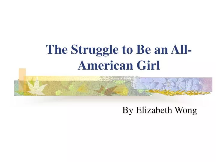 the struggle to be an all american girl