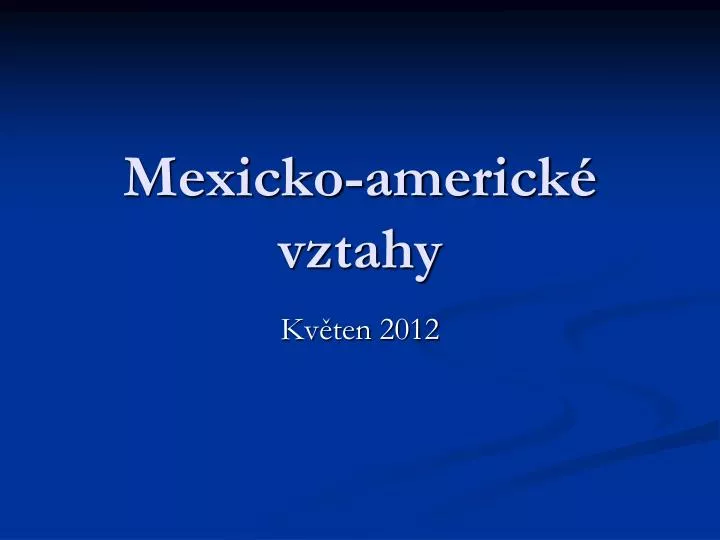 mexicko americk vztahy