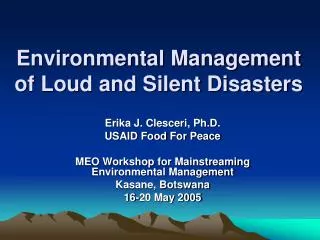 Environmental Management of Loud and Silent Disasters