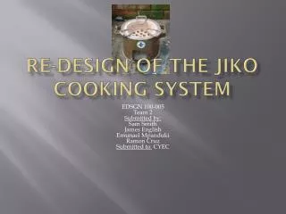 Re-Design of The Jiko Cooking System