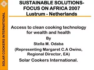 SUSTAINABLE SOLUTIONS- FOCUS ON AFRICA 2007 Lustrum - Netherlands