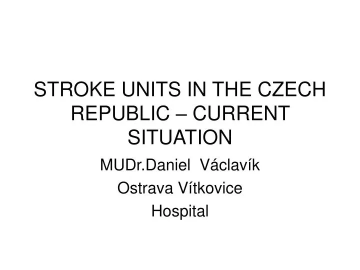 stroke units in the czech republic current situation