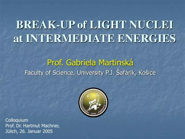 break up of light nuclei at intermediate energies