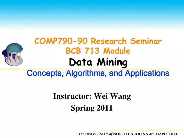 comp790 90 research seminar bcb 713 module data mining concepts algorithms and applications