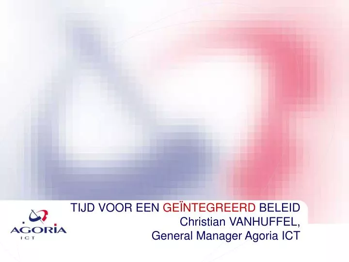 tijd voor een ge ntegreerd beleid christian vanhuffel general manager agoria ict