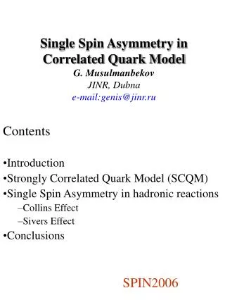 Single Spin Asymmetry in Correlated Quark Model G. Musulmanbekov JINR, Dubna e-mail:genis@jinr.ru