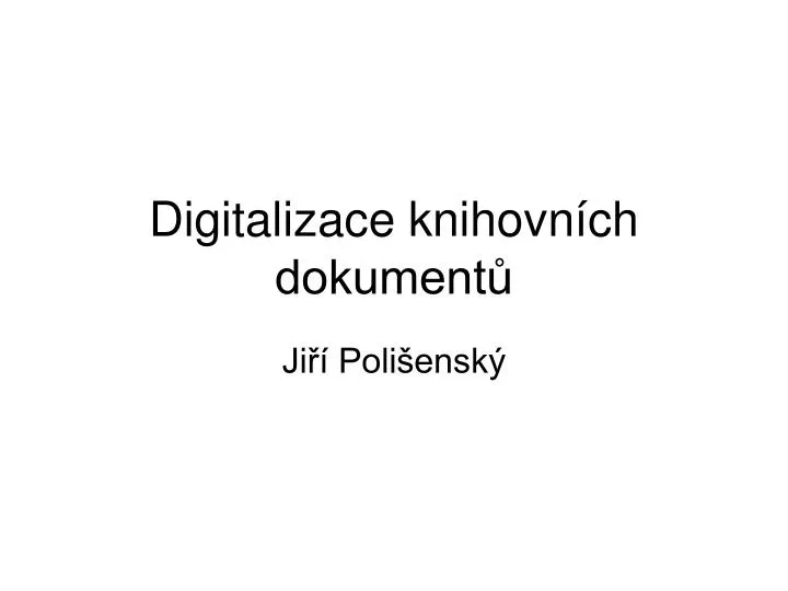 digitalizace knihovn ch dokument