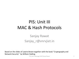 PIS : Unit III MAC &amp; Hash Protocols