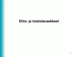 ehto ja toistolausekkeet
