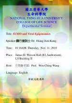 Title: SUMO and Viral Epigenomics Speaker: 龔行健院士 Dr. Hsing-Jien Kung - slide 1